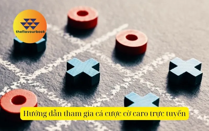 Hướng dẫn tham gia cá cược cờ caro trực tuyến