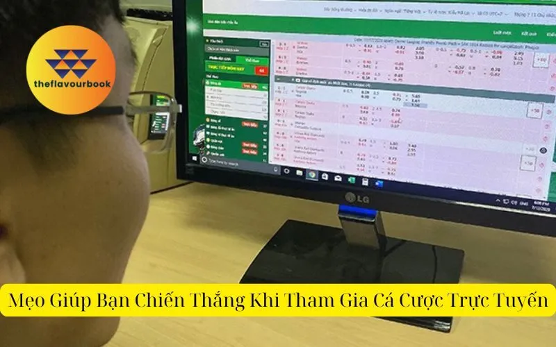 Mẹo giúp bạn chiến thắng khi tham gia cá cược trực tuyến