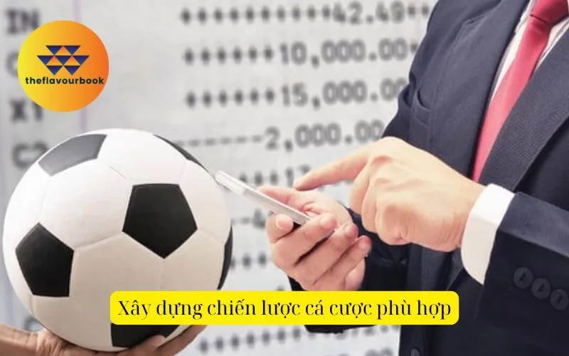 Xây dựng chiến lược cá cược phù hợp