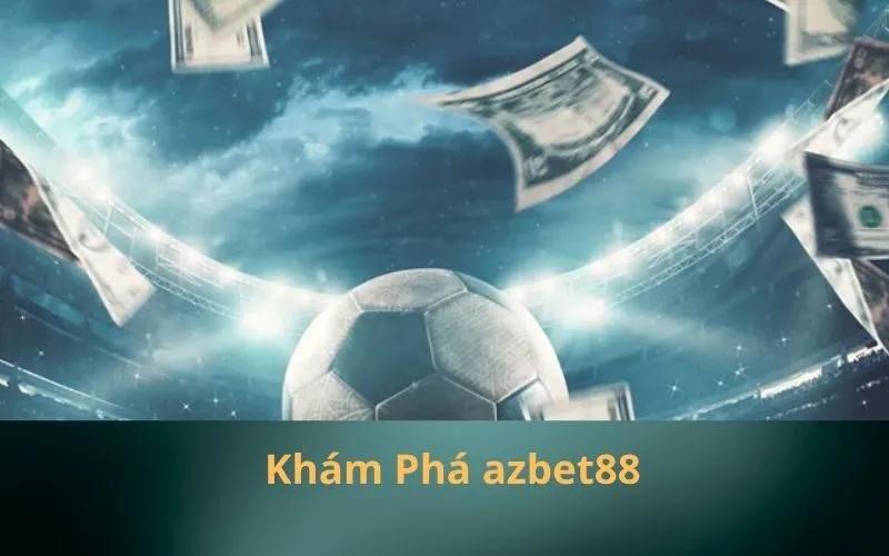 Khám Phá azbet88