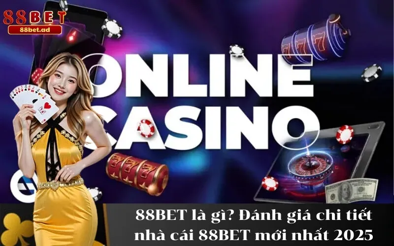 88BET là gì Đánh giá chi tiết nhà cái 88BET mới nhất 2025