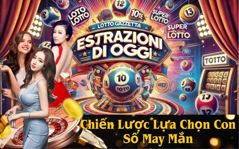 Chiến Lược Lựa Chọn Con Số May Mắn