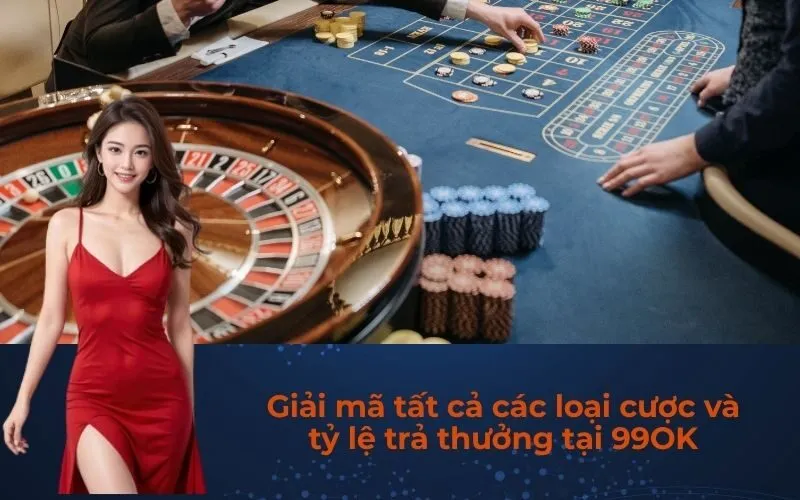 Giải mã tất cả các loại cược và tỷ lệ trả thưởng tại 99OK
