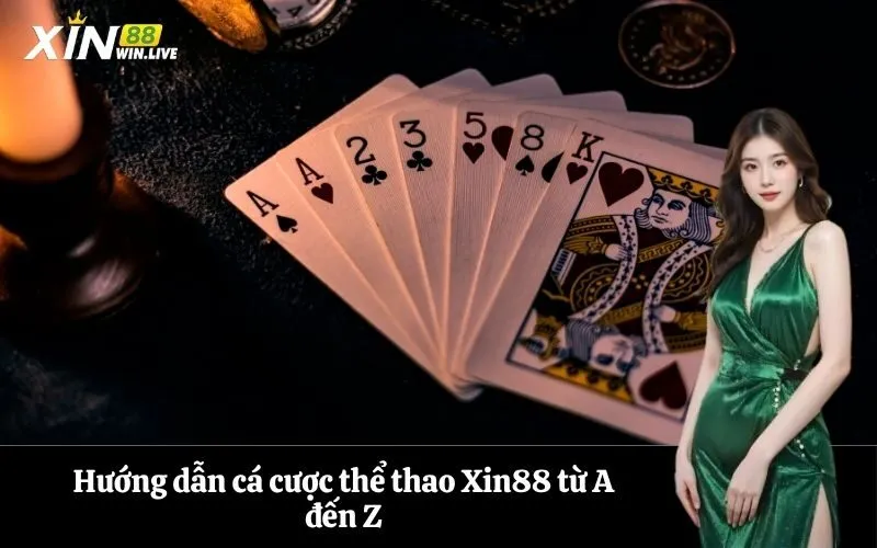Hướng dẫn cá cược thể thao Xin88 từ A đến Z
