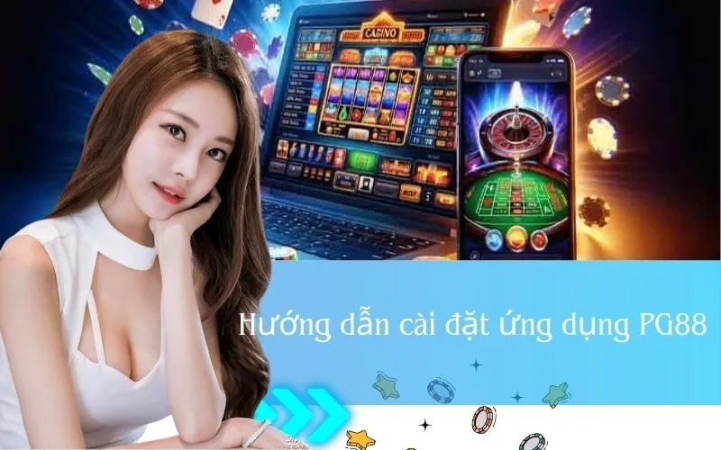 Hướng dẫn cài đặt ứng dụng PG88