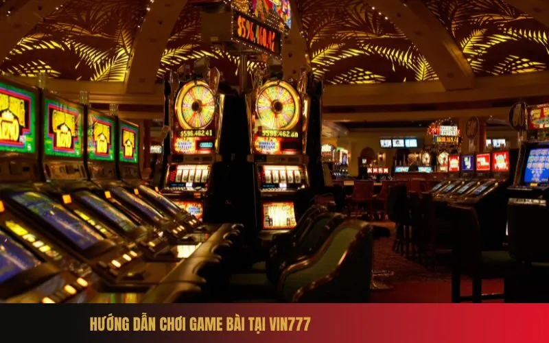 Hướng dẫn chơi game bài tại Vin777