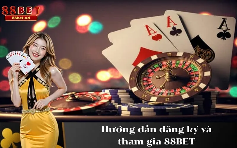 Hướng dẫn đăng ký và tham gia 88BET