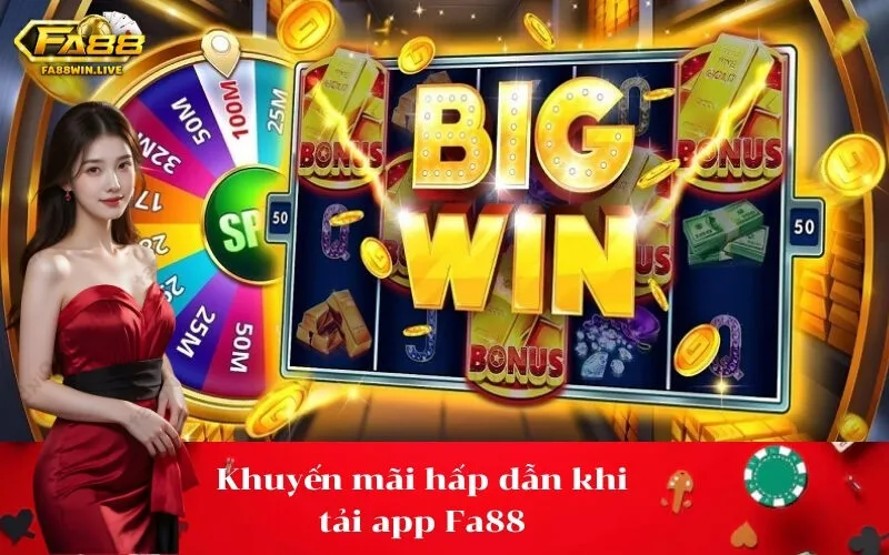 Khuyến mãi hấp dẫn khi tải app Fa88