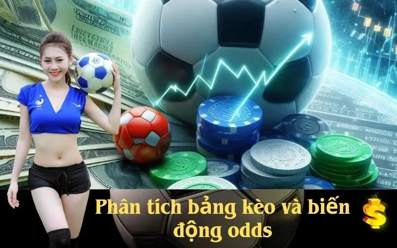Phân tích bảng kèo và biến động odds