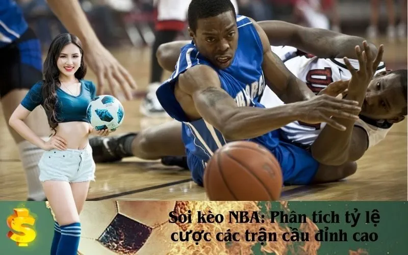 Soi kèo NBA: Phân tích tỷ lệ cược các trận cầu đỉnh cao