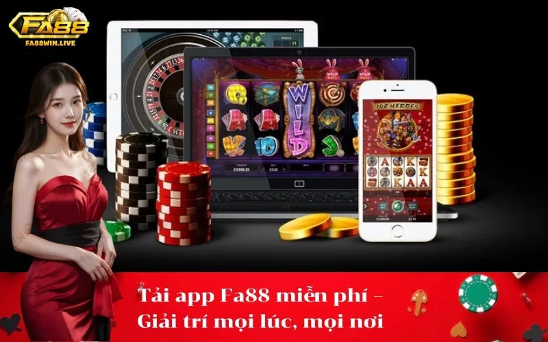 Tải app Fa88 miễn phí – Giải trí mọi lúc, mọi nơi