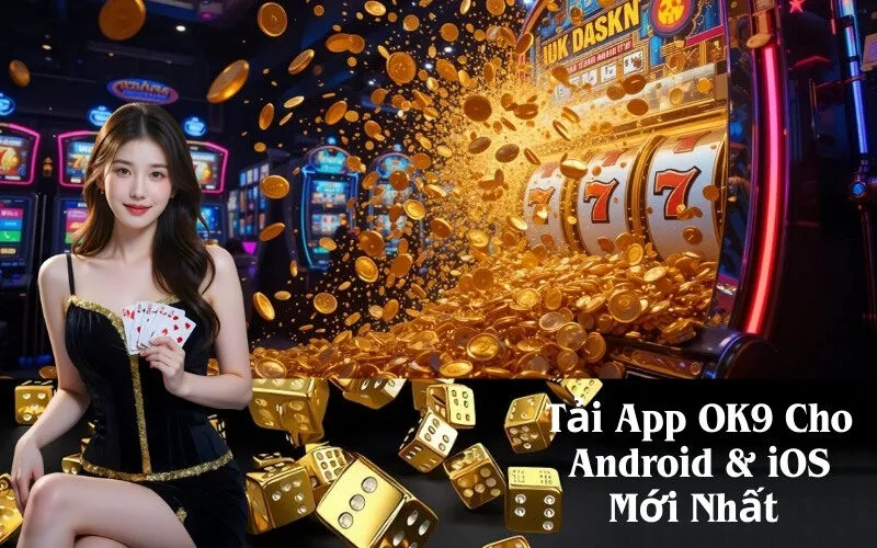 Tải App OK9 Cho Android & iOS Mới Nhất