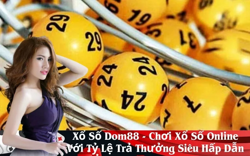 Xổ Số Dom88 - Chơi Xổ Số Online Với Tỷ Lệ Trả Thưởng Siêu Hấp Dẫn