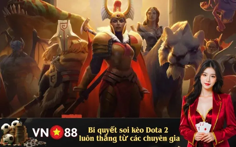 Bí quyết soi kèo Dota 2 luôn thắng từ các chuyên gia