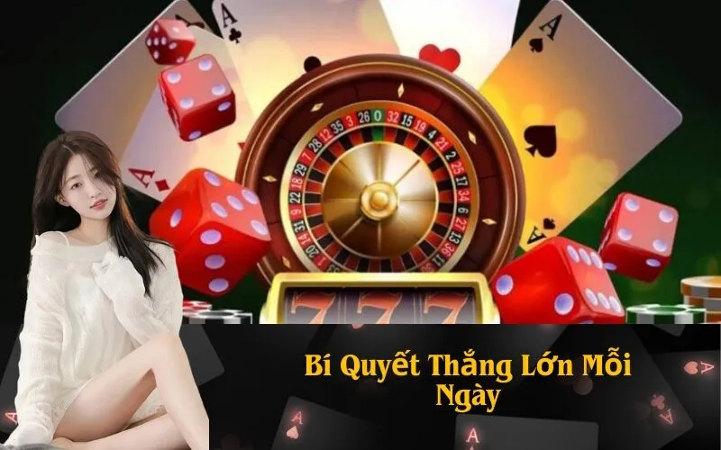 Bí Quyết Thắng Lớn Mỗi Ngày